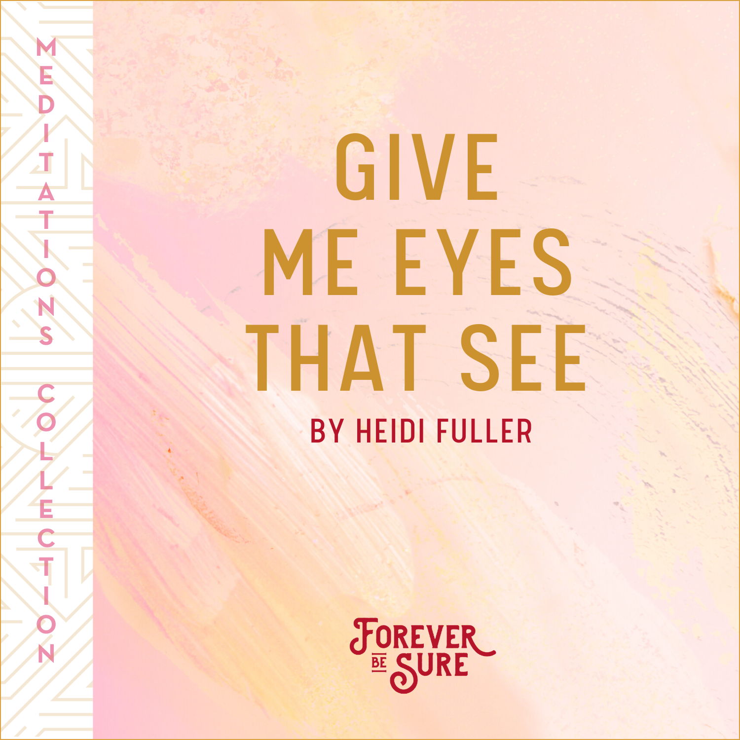 Give Me Eyes That See