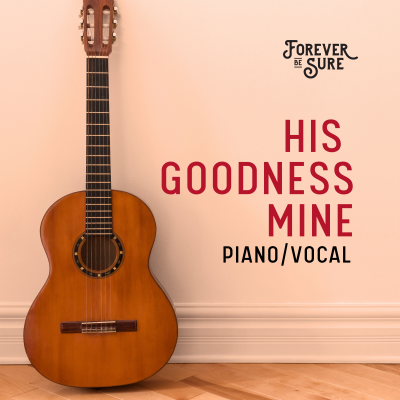 His Goodness Mine (Piano/Vocal)